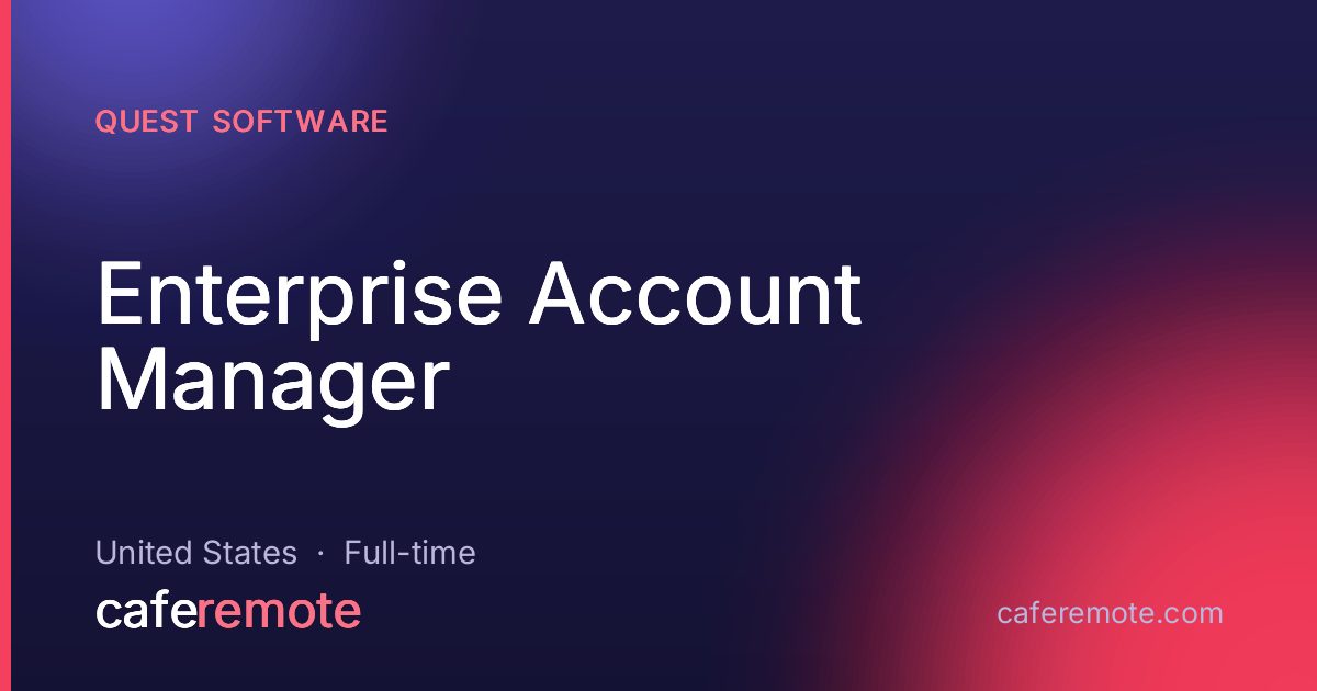 Enterprise Account Manager at Quest Software — remote job on CafeRemote