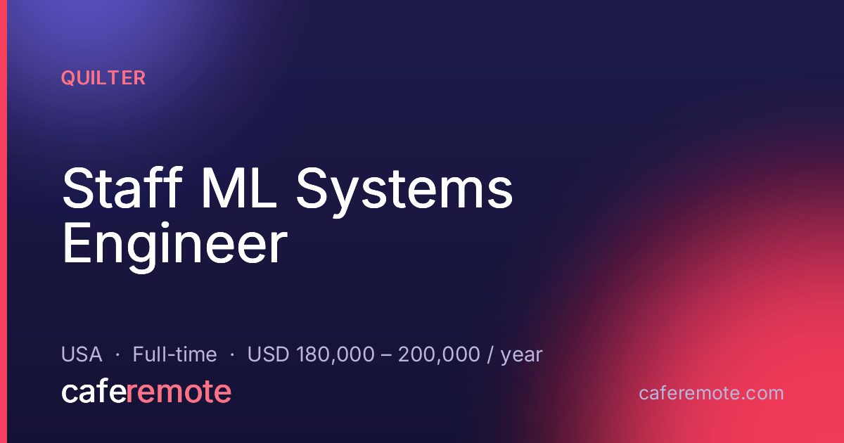 Staff ML Systems Engineer at Quilter — remote job on CafeRemote