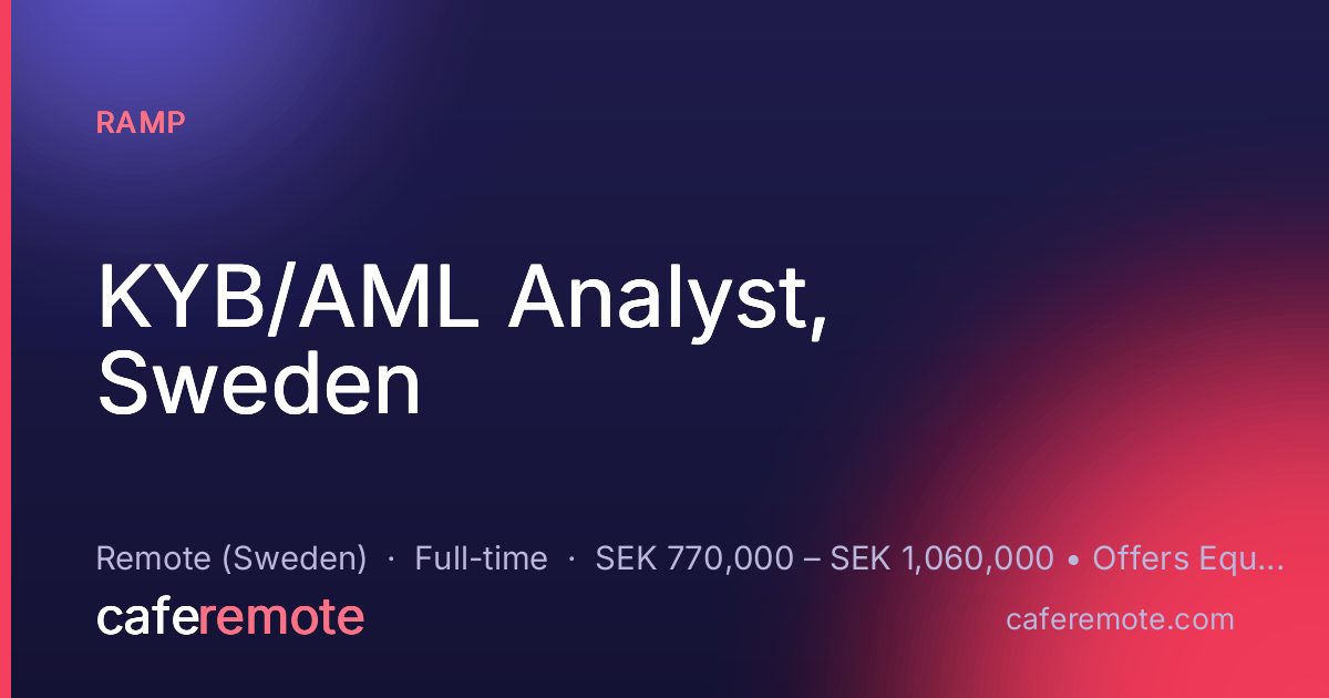 KYB/AML Analyst, Sweden at Ramp — remote job on CafeRemote