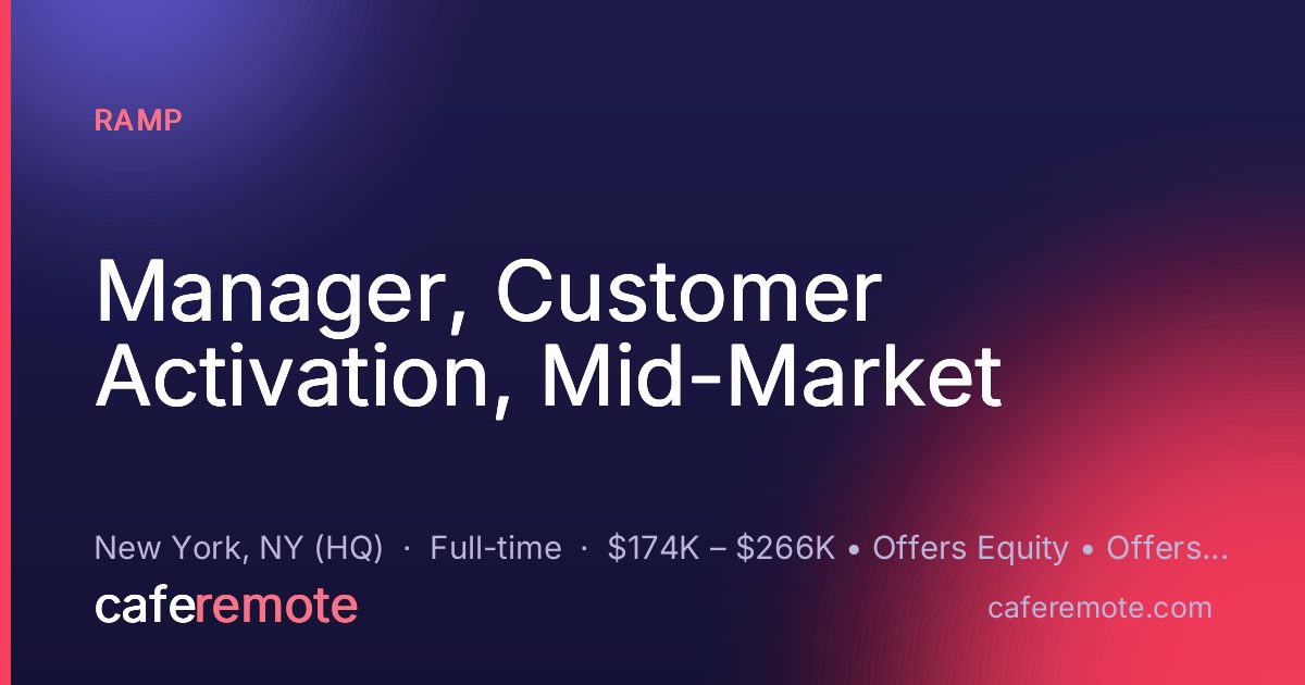 Manager, Customer Activation, Mid-Market at Ramp — remote job on CafeRemote