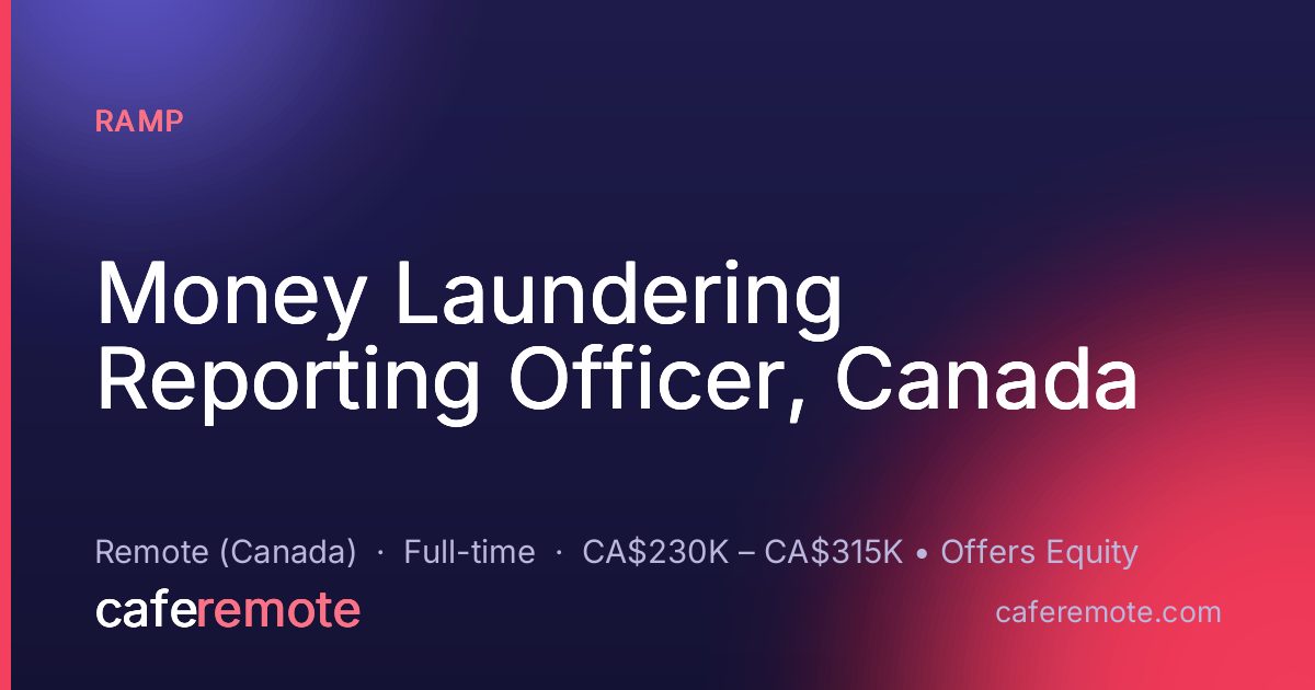 Money Laundering Reporting Officer, Canada at Ramp — remote job on CafeRemote