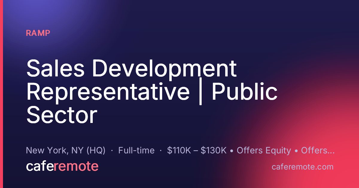 Sales Development Representative | Public Sector at Ramp — remote job on CafeRemote