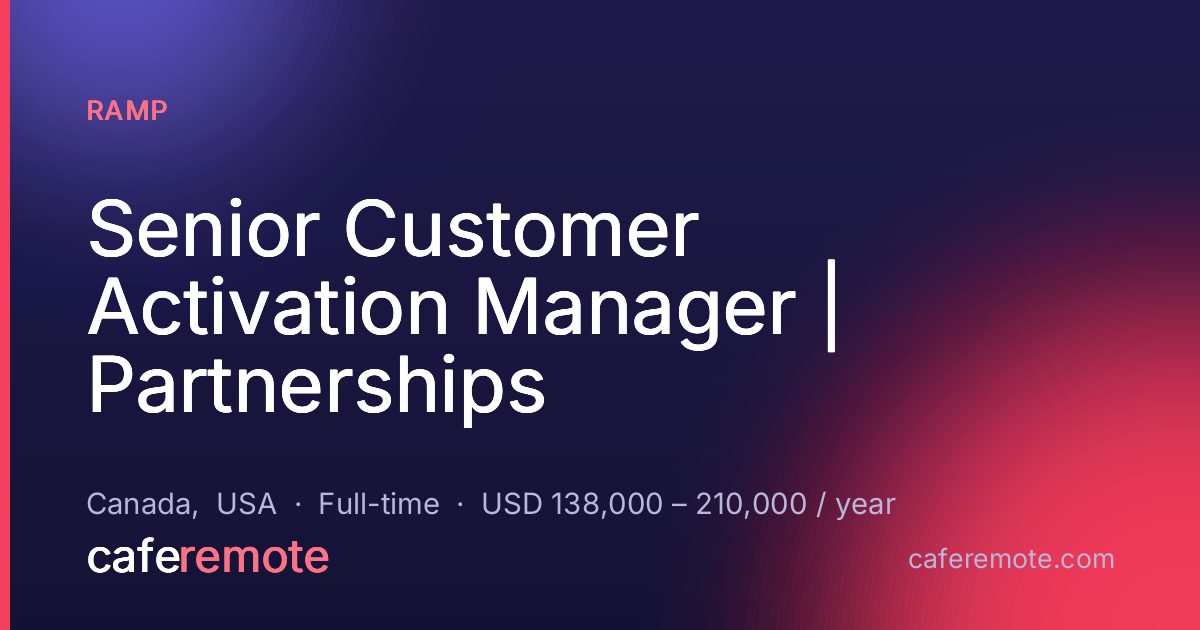 Senior Customer Activation Manager | Partnerships at Ramp — remote job on CafeRemote