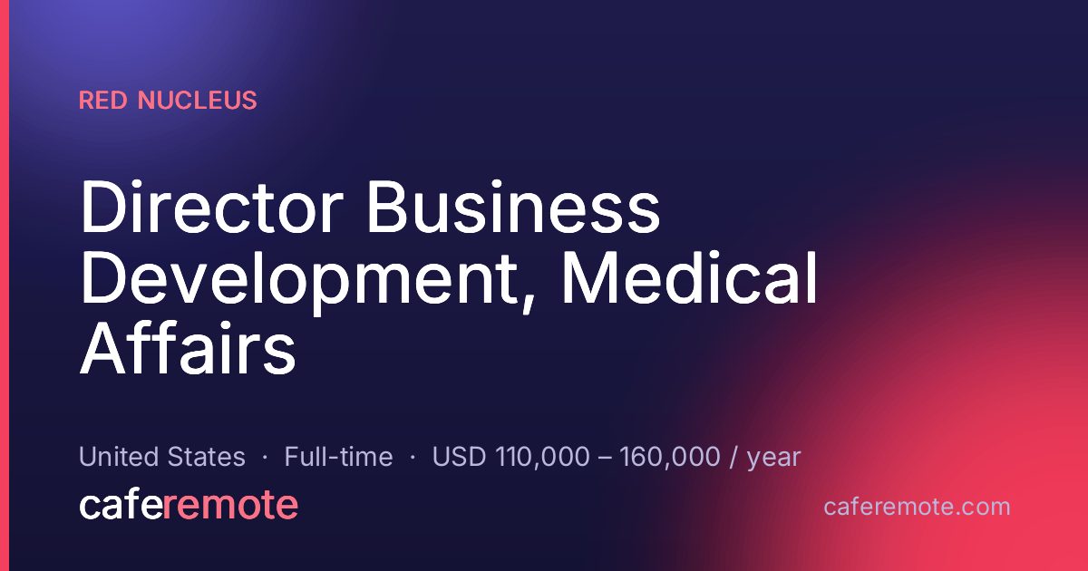 Director Business Development, Medical Affairs at Red Nucleus — remote job on CafeRemote