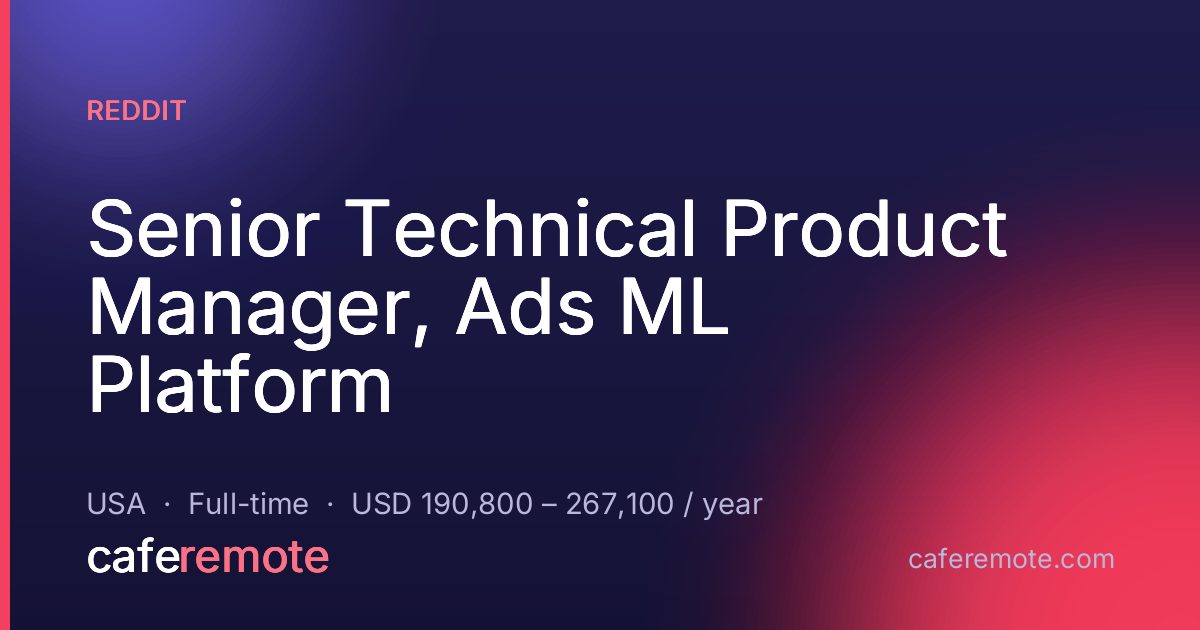 Senior Technical Product Manager, Ads ML Platform at Reddit — remote job on CafeRemote
