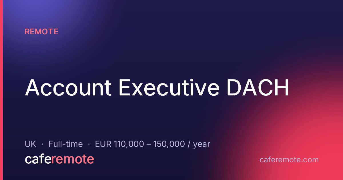 Account Executive DACH at Remote — remote job on CafeRemote