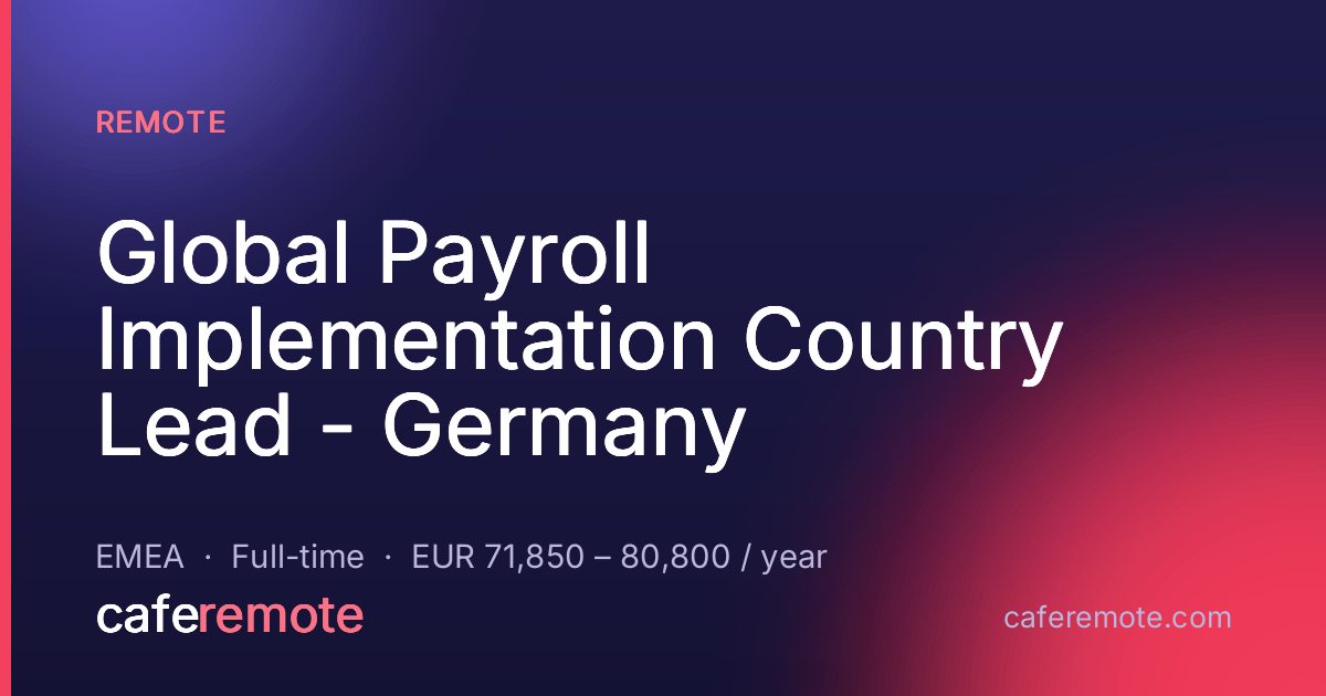 Global Payroll Implementation Country Lead - Germany at Remote — remote job on CafeRemote