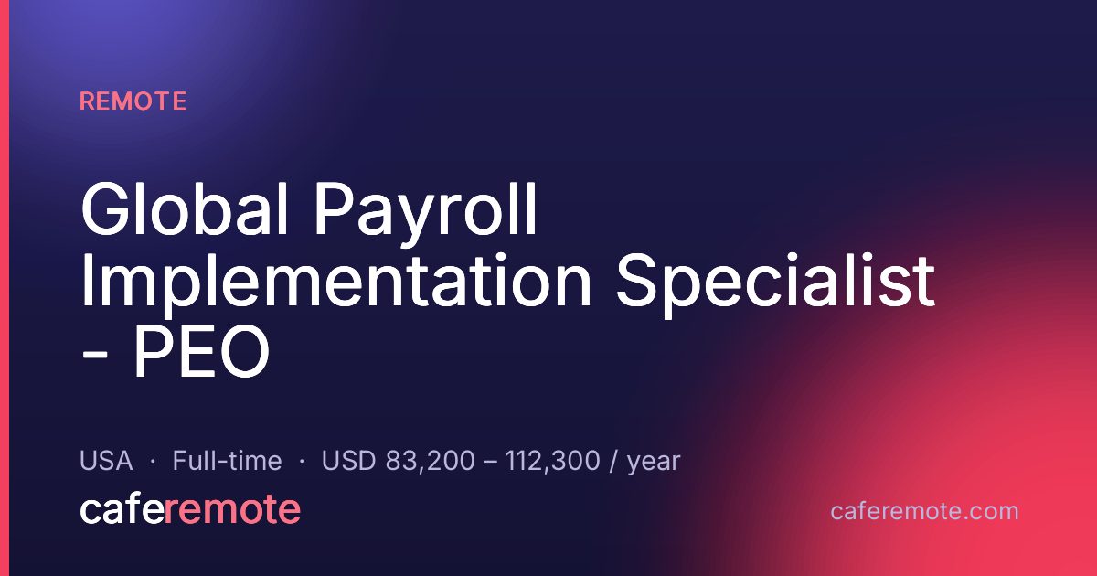 Global Payroll Implementation Specialist - PEO at Remote — remote job on CafeRemote