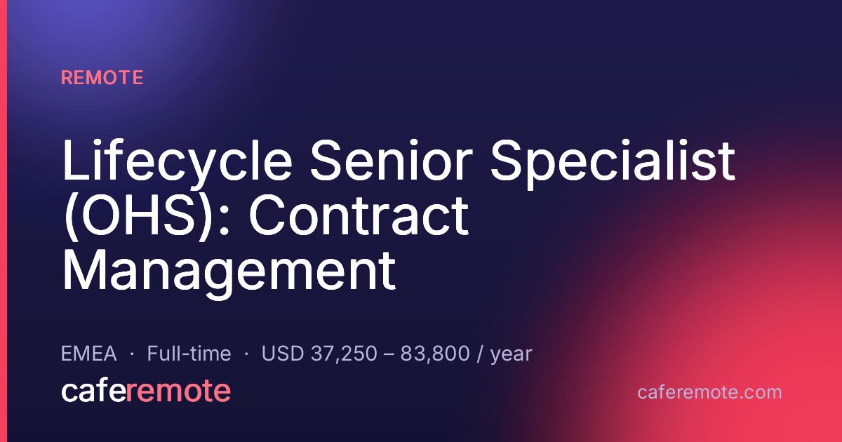 Lifecycle Senior Specialist (OHS): Contract Management at Remote — remote job on CafeRemote