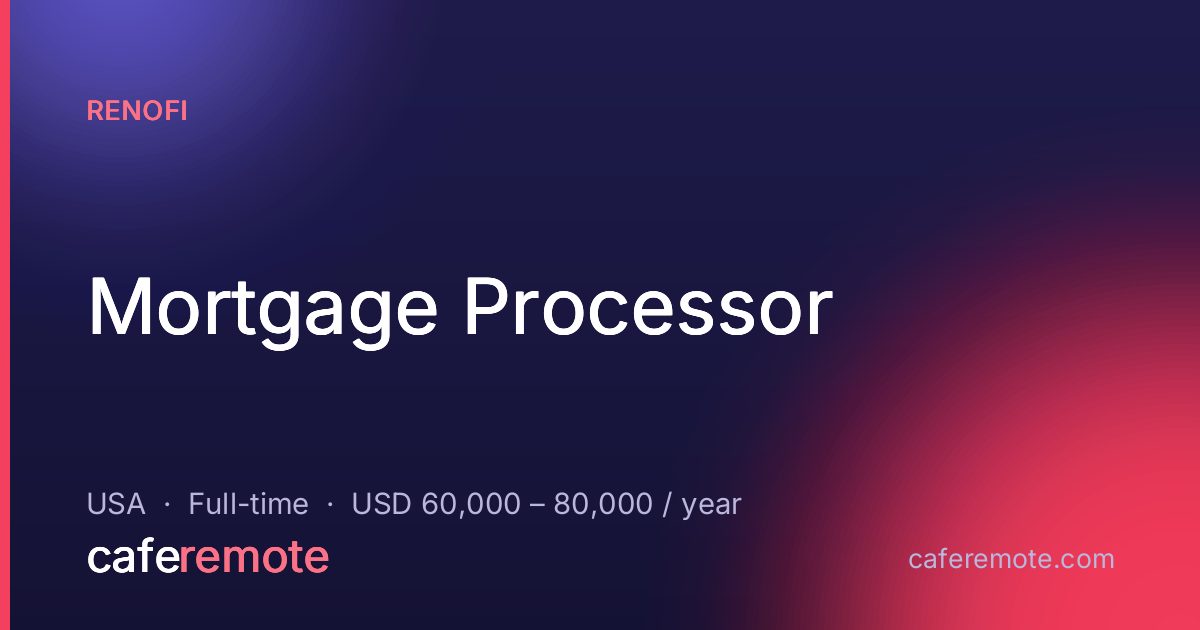 Mortgage Processor at RenoFi — remote job on CafeRemote