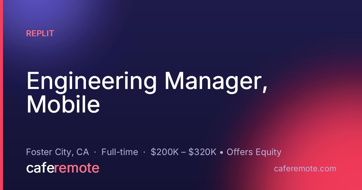Engineering Manager, Mobile at Replit — remote job on CafeRemote