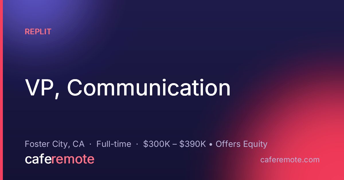 VP, Communication at Replit — remote job on CafeRemote