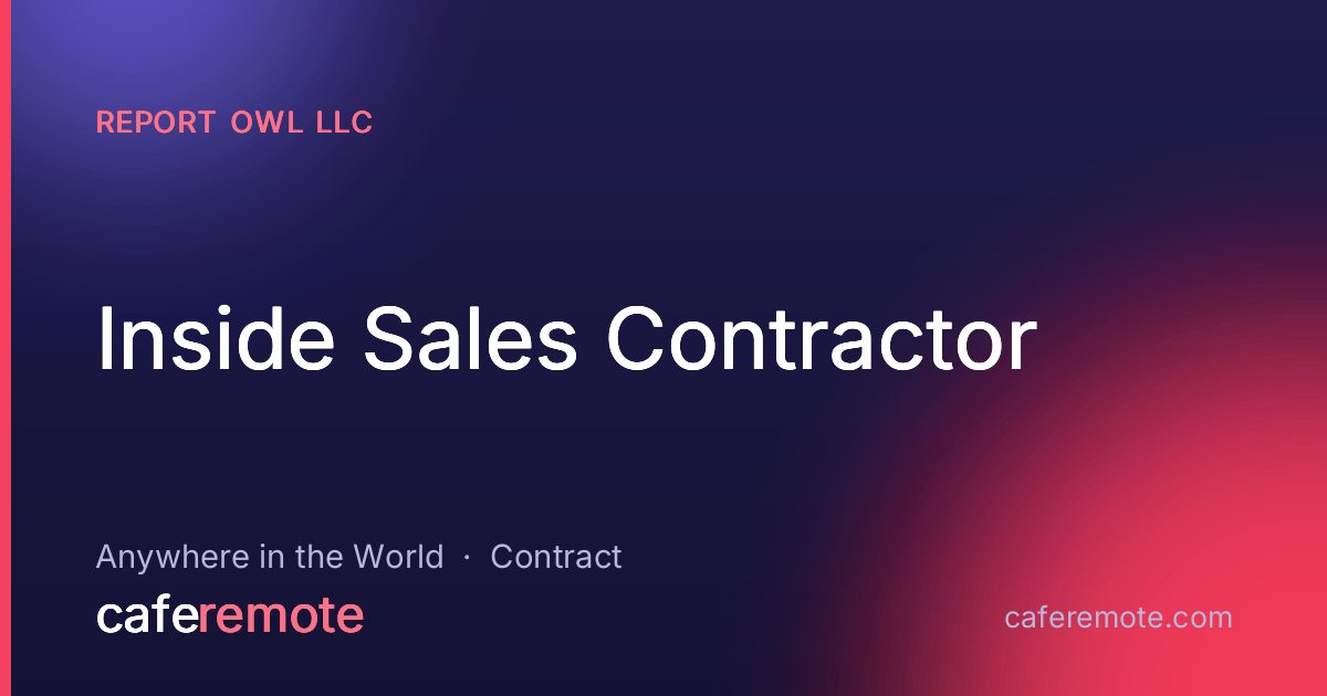 Inside Sales Contractor at Report Owl LLC — remote job on CafeRemote