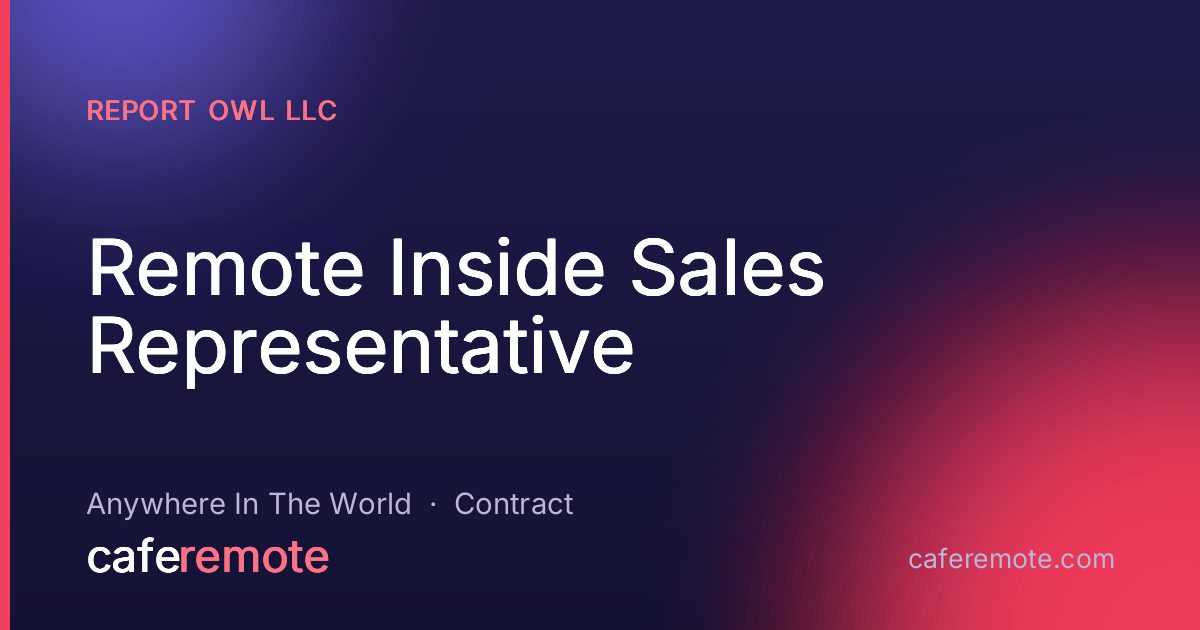 Remote Inside Sales Representative at Report Owl LLC — remote job on CafeRemote