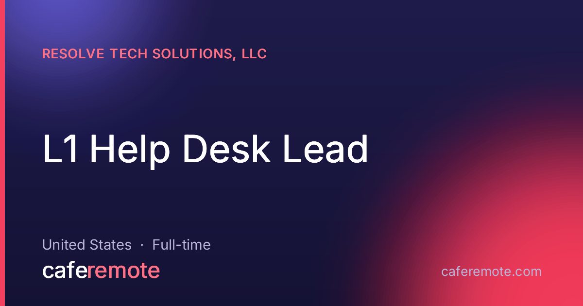 L1 Help Desk Lead at Resolve Tech Solutions, LLC — remote job on CafeRemote