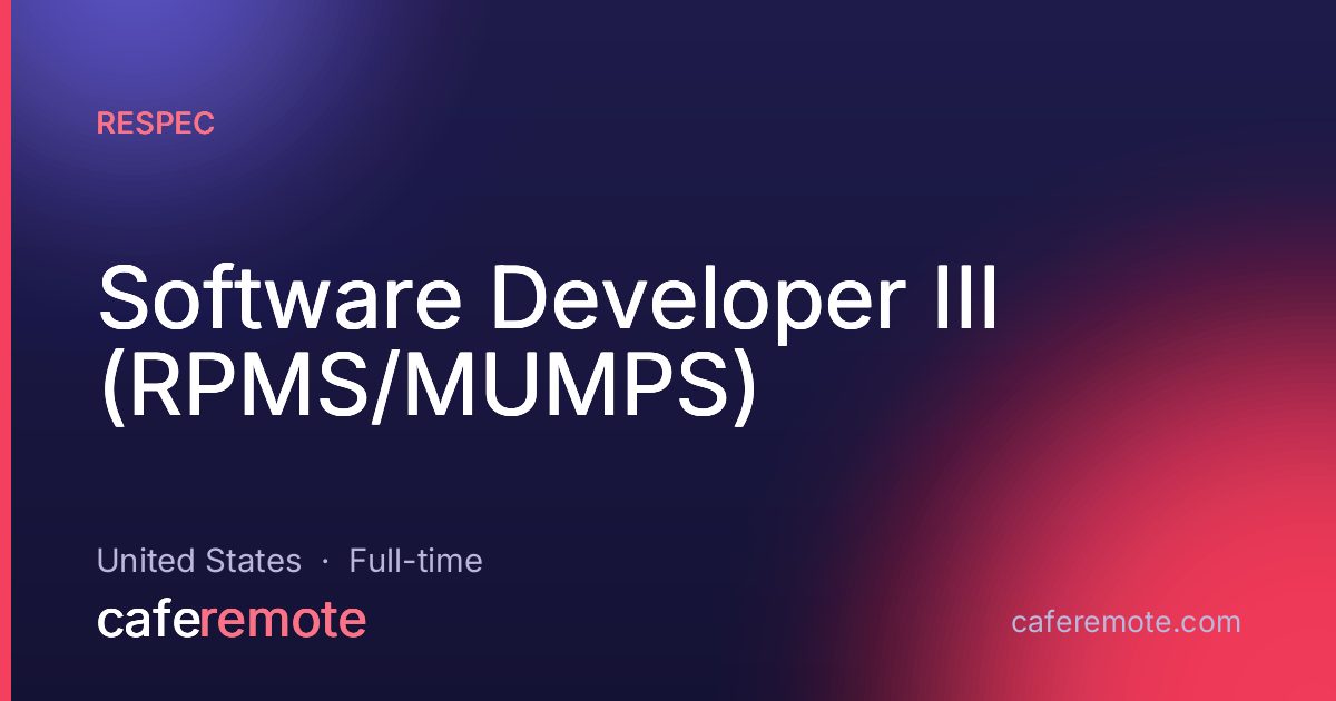 Software Developer III (RPMS/MUMPS) at RESPEC — remote job on CafeRemote