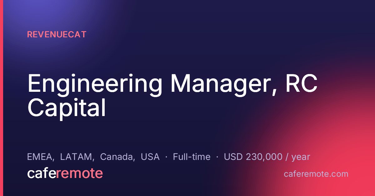 Engineering Manager, RC Capital at RevenueCat — remote job on CafeRemote