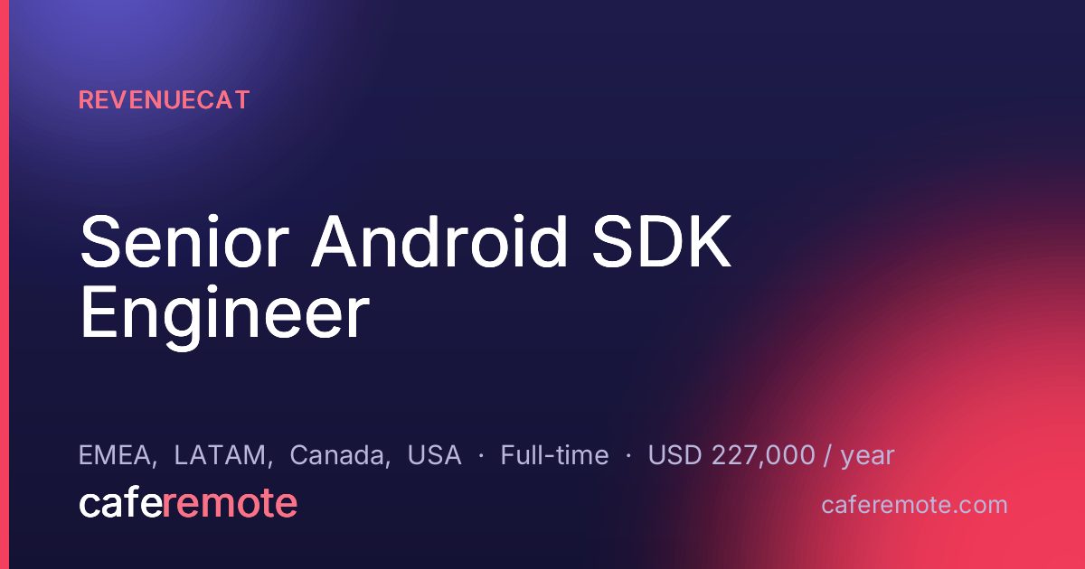 Senior Android SDK Engineer at RevenueCat — remote job on CafeRemote