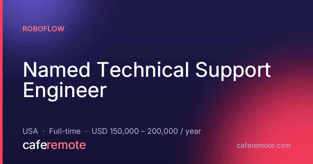 Named Technical Support Engineer at Roboflow — remote job on CafeRemote