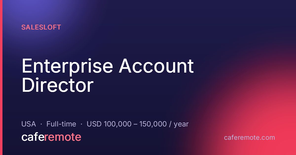 Enterprise Account Director at Salesloft — remote job on CafeRemote