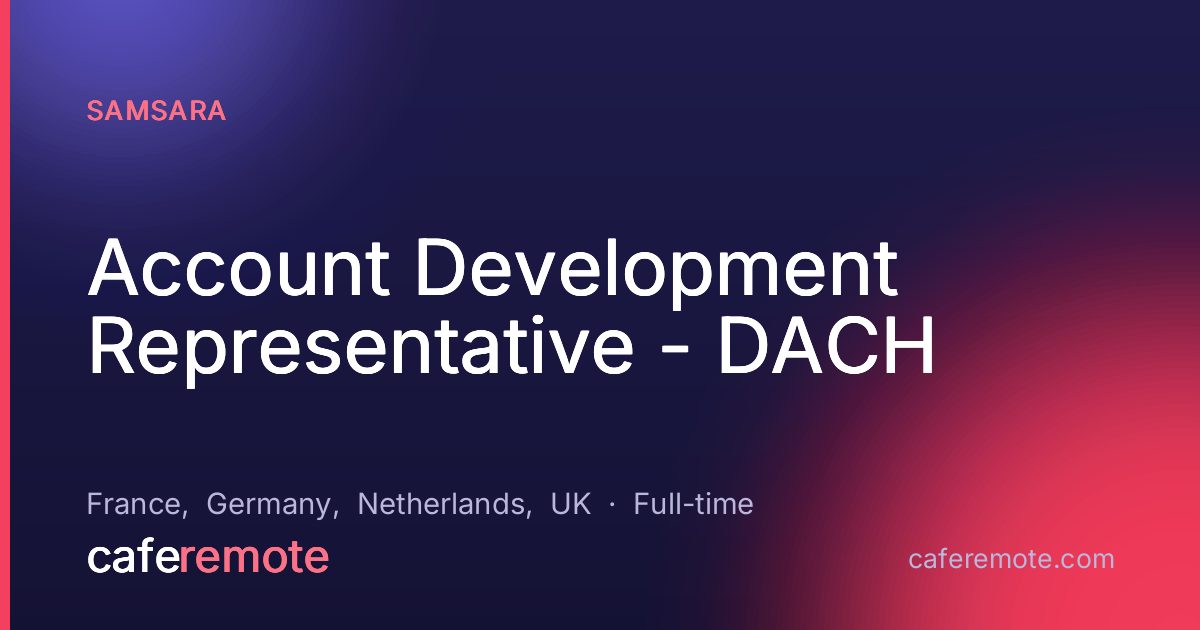 Account Development Representative - DACH at Samsara — remote job on CafeRemote