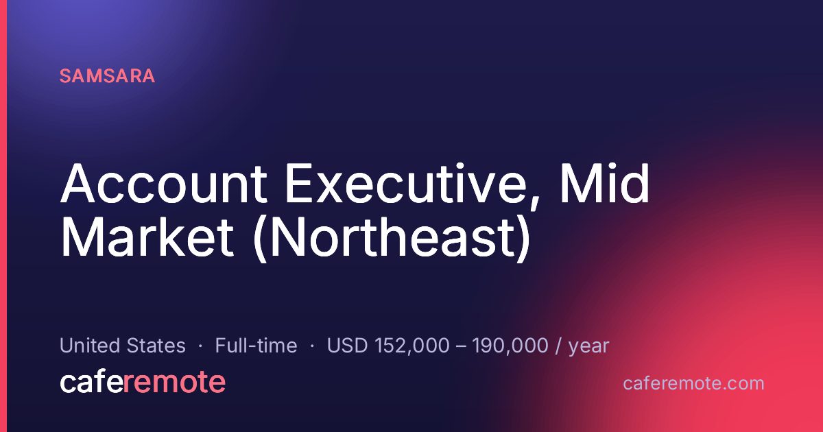 Account Executive, Mid Market (Northeast) at Samsara — remote job on CafeRemote