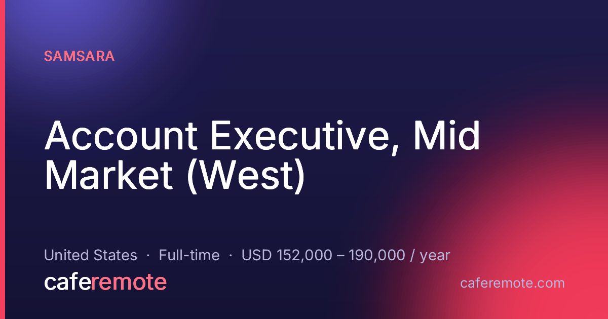 Account Executive, Mid Market (West) at Samsara — remote job on CafeRemote