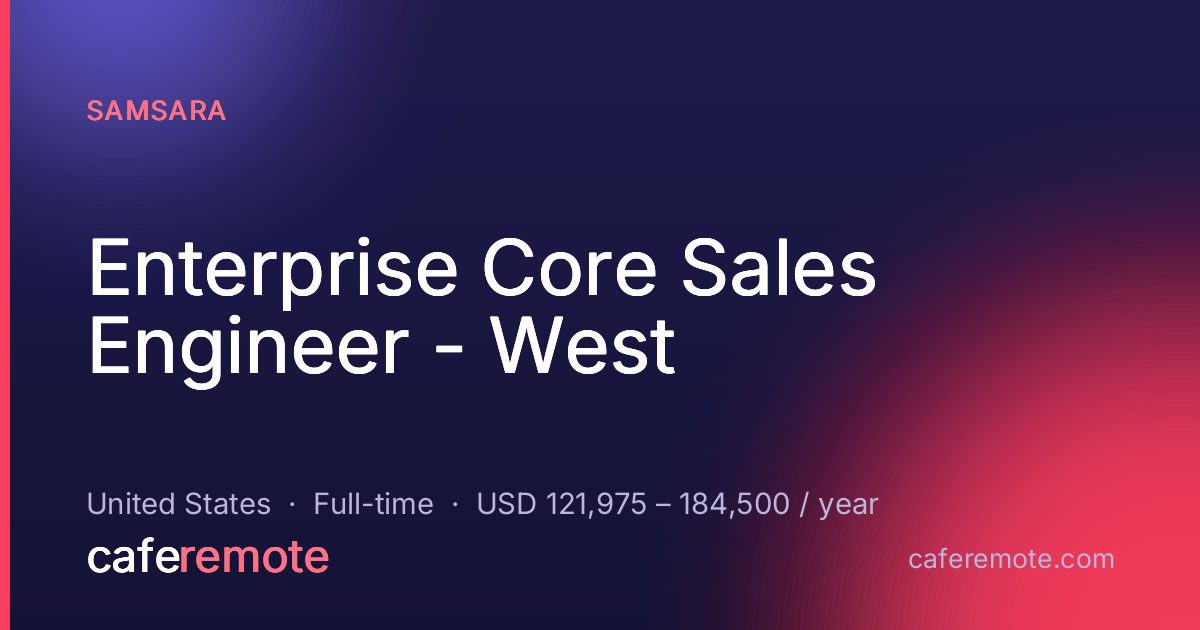 Enterprise Core Sales Engineer - West at Samsara — remote job on CafeRemote