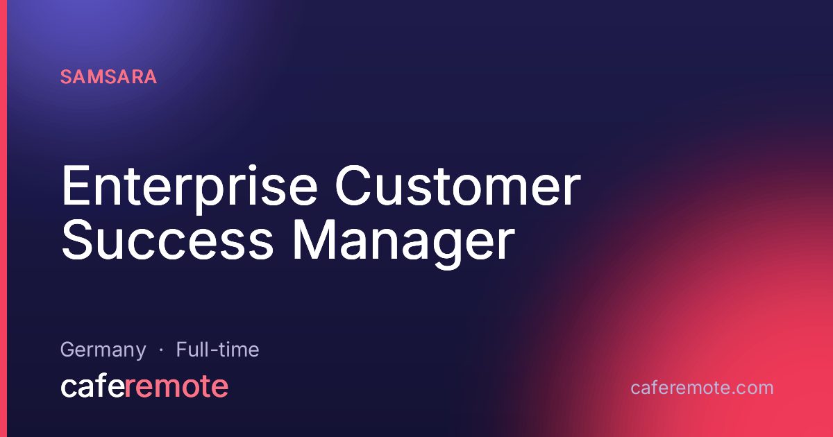 Enterprise Customer Success Manager at Samsara — remote job on CafeRemote