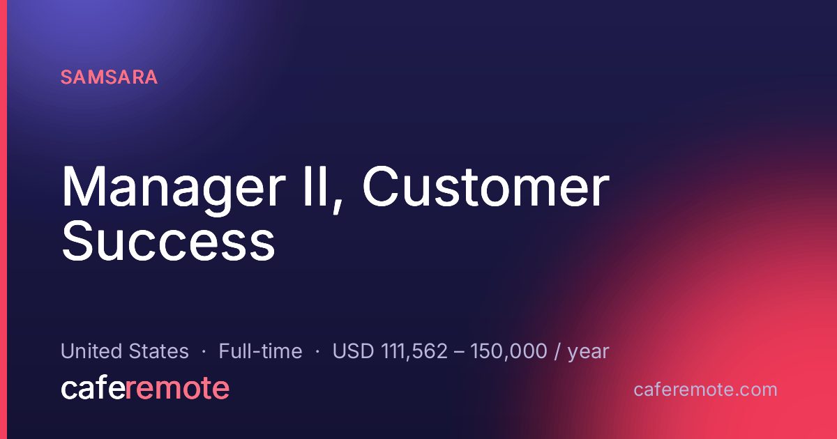 Manager II, Customer Success at Samsara — remote job on CafeRemote