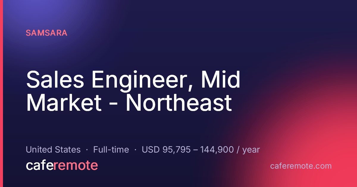 Sales Engineer, Mid Market - Northeast at Samsara — remote job on CafeRemote