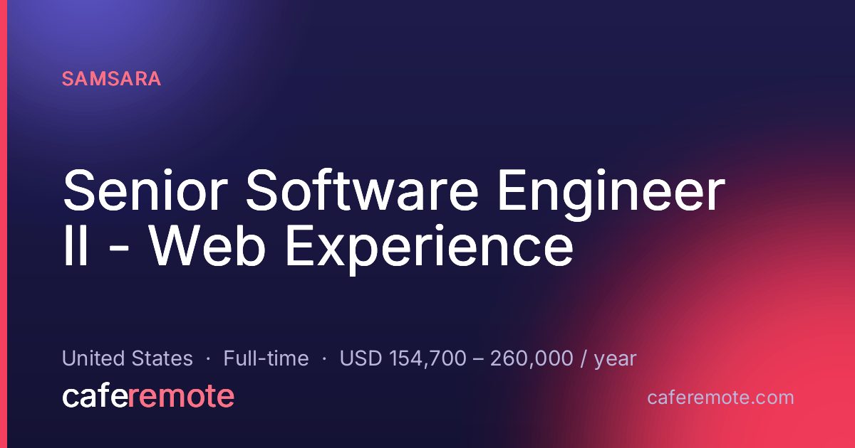 Senior Software Engineer II - Web Experience at Samsara — remote job on CafeRemote