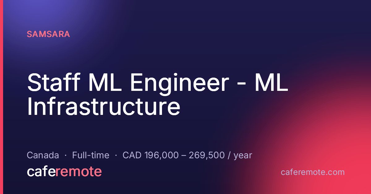 Staff ML Engineer - ML Infrastructure at Samsara — remote job on CafeRemote