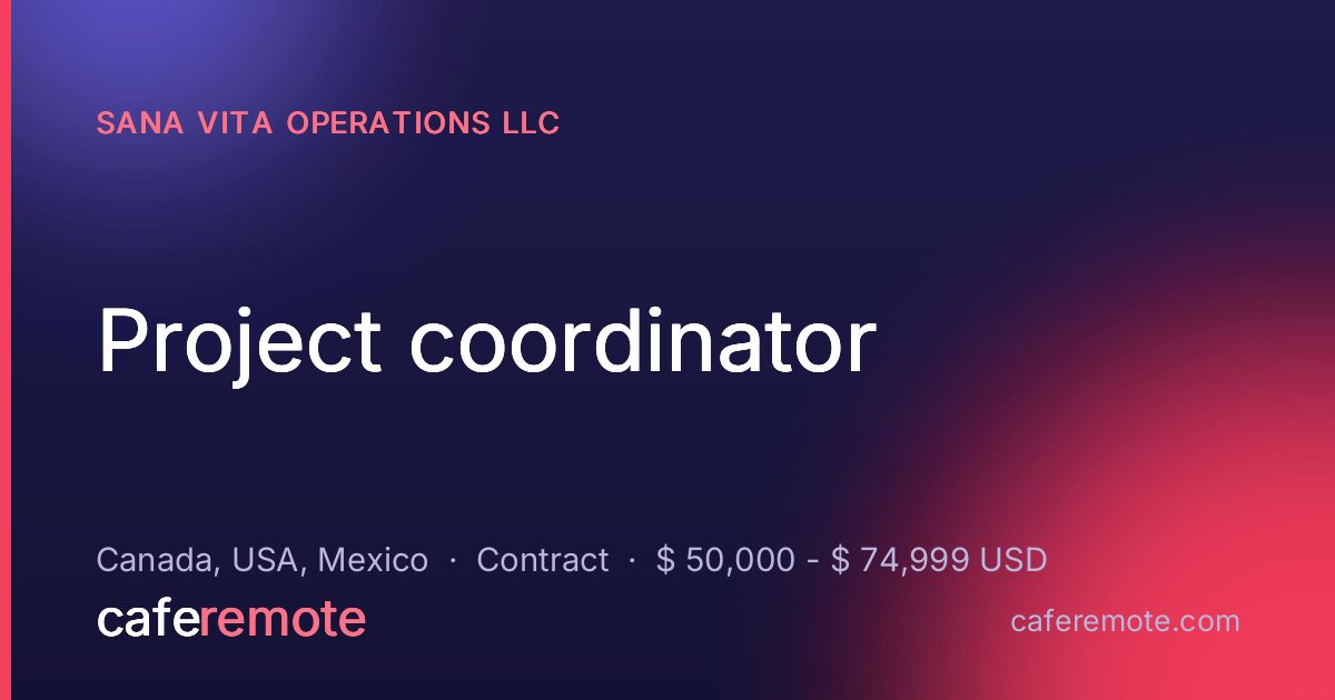 Project coordinator at Sana Vita Operations LLC — remote job on CafeRemote