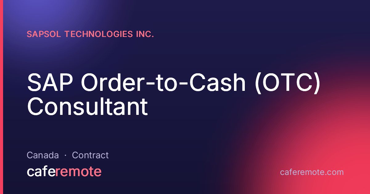 SAP Order-to-Cash (OTC) Consultant at SAPSOL Technologies Inc. — remote job on CafeRemote