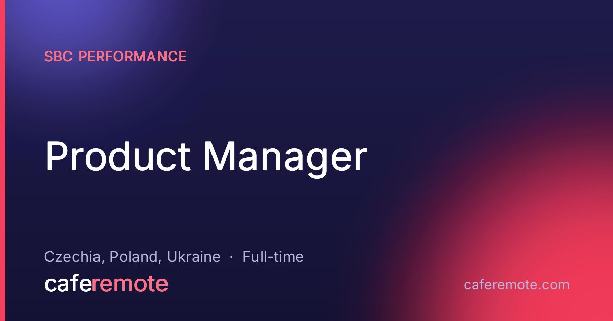 Product Manager at SBC Performance — remote job on CafeRemote