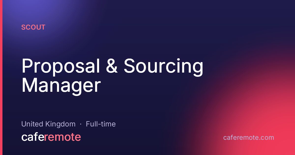 Proposal & Sourcing Manager at Scout — remote job on CafeRemote