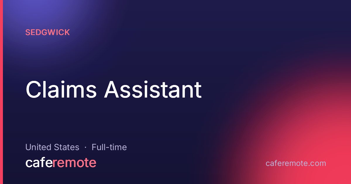 Claims Assistant at Sedgwick — remote job on CafeRemote