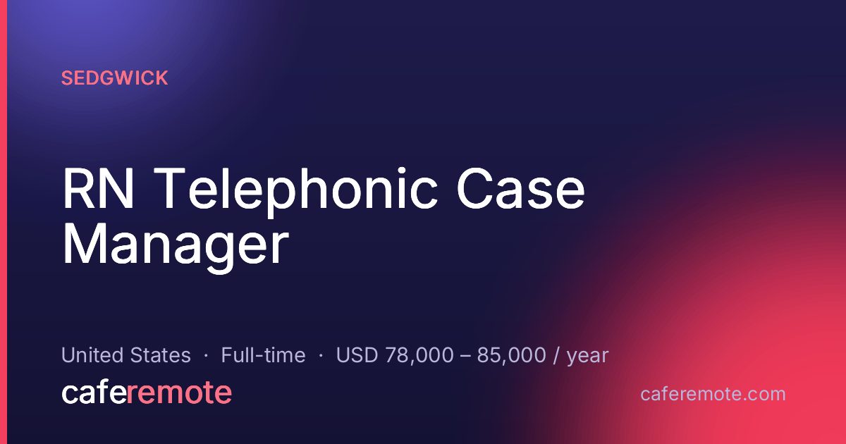 RN  Telephonic Case Manager at Sedgwick — remote job on CafeRemote