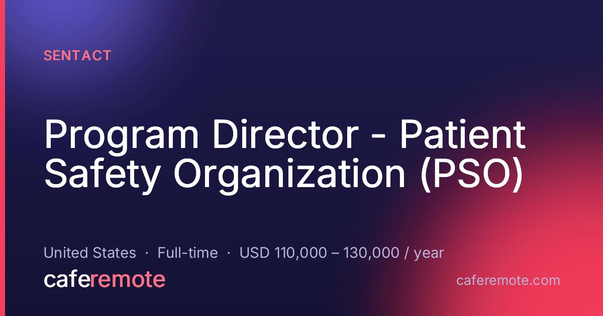 Program Director - Patient Safety Organization (PSO) at Sentact — remote job on CafeRemote