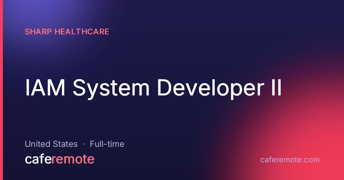 IAM System Developer II at Sharp HealthCare — remote job on CafeRemote