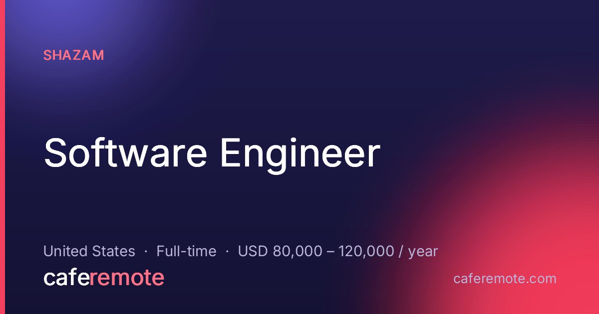 Software Engineer at SHAZAM — remote job on CafeRemote