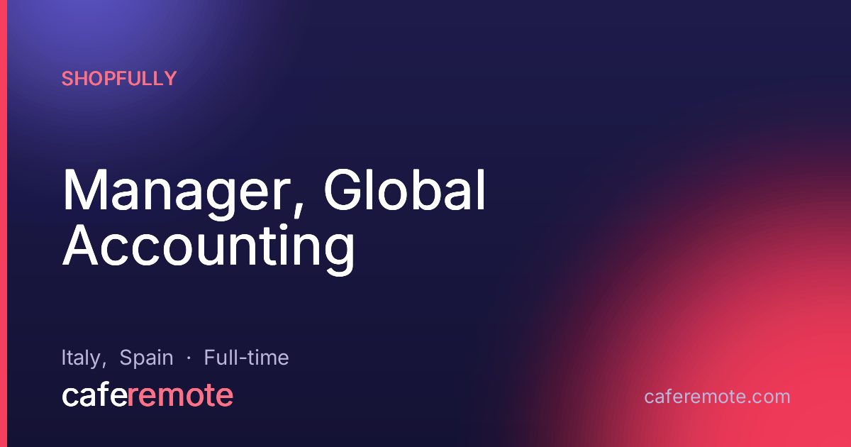Manager, Global Accounting at ShopFully — remote job on CafeRemote