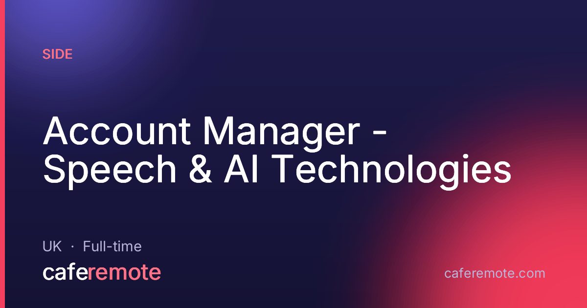 Account Manager - Speech & AI Technologies at Side — remote job on CafeRemote