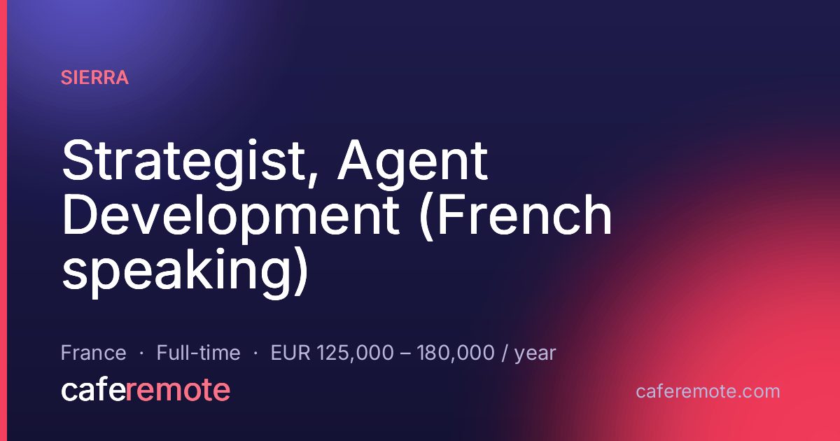 Strategist, Agent Development (French speaking) at Sierra — remote job on CafeRemote