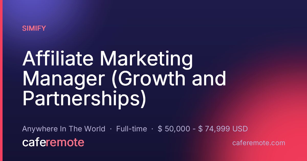 Affiliate Marketing Manager (Growth and Partnerships) at Simify — remote job on CafeRemote