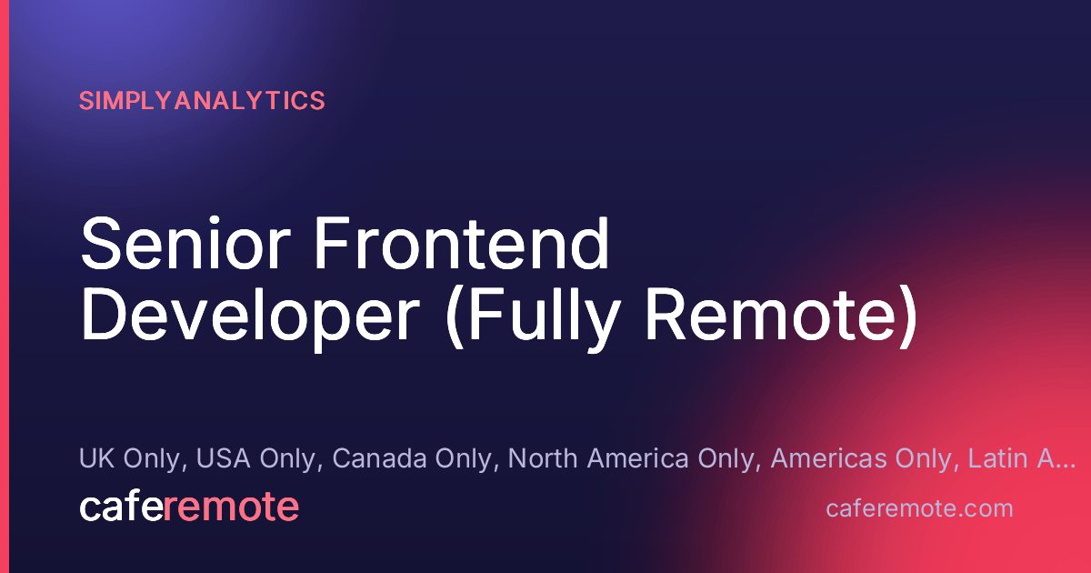 Senior Frontend Developer (Fully Remote) at SimplyAnalytics — remote job on CafeRemote