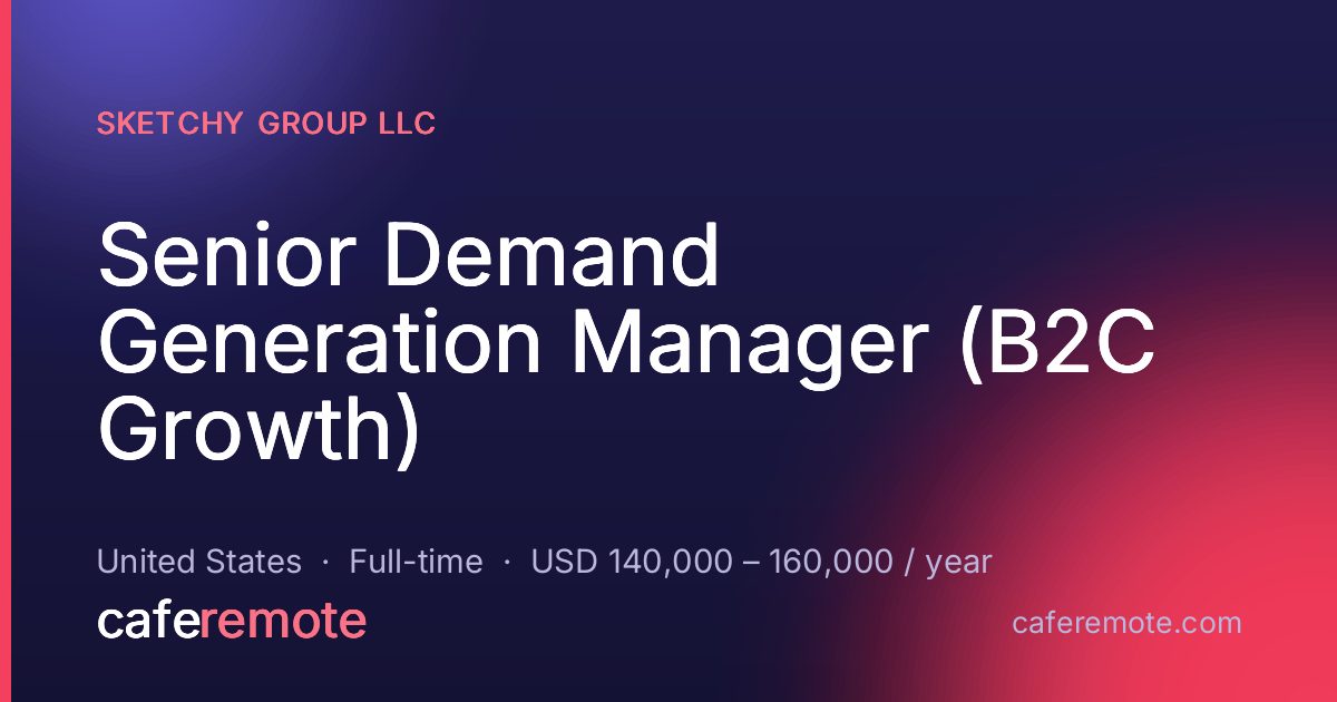 Senior Demand Generation Manager (B2C Growth) at Sketchy Group LLC — remote job on CafeRemote