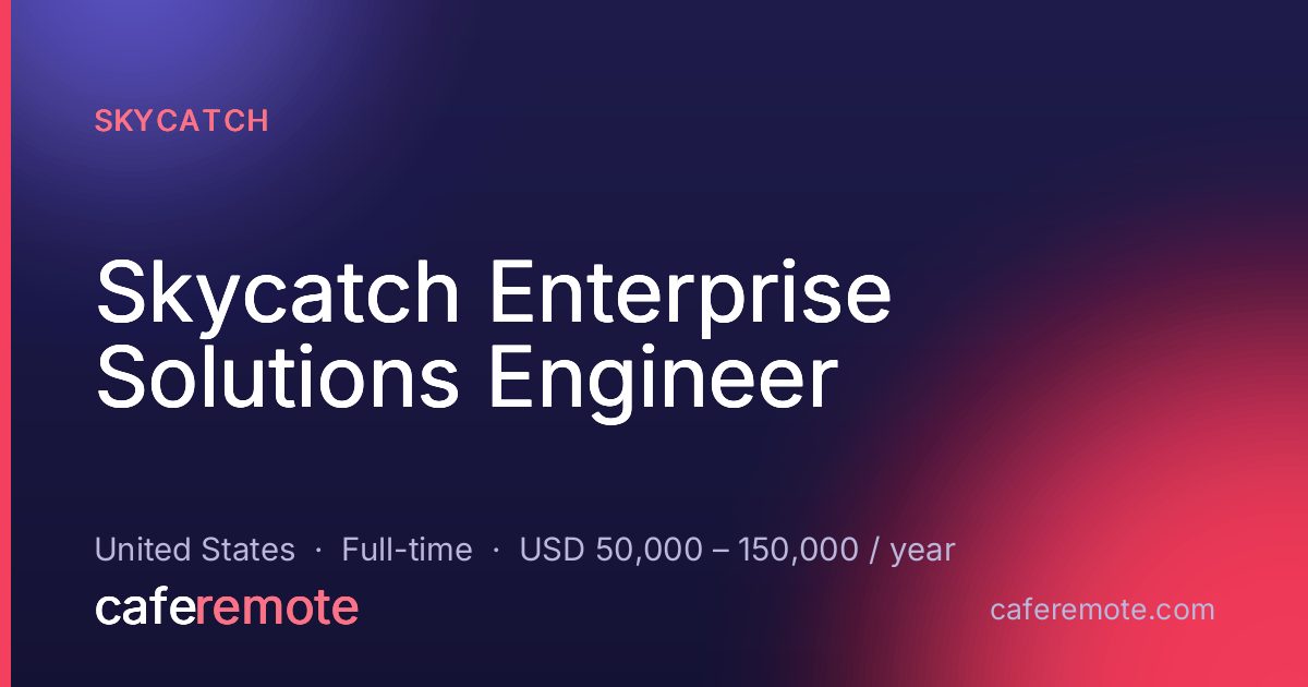 Skycatch Enterprise Solutions Engineer at Skycatch — remote job on CafeRemote