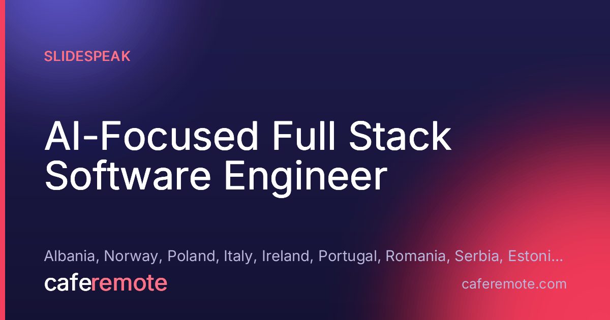 AI-Focused Full Stack Software Engineer at SlideSpeak — remote job on CafeRemote